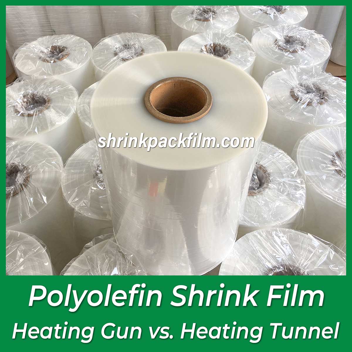 Heating Gun vs. Heating Tunnel Polyolefin Shrink Film
